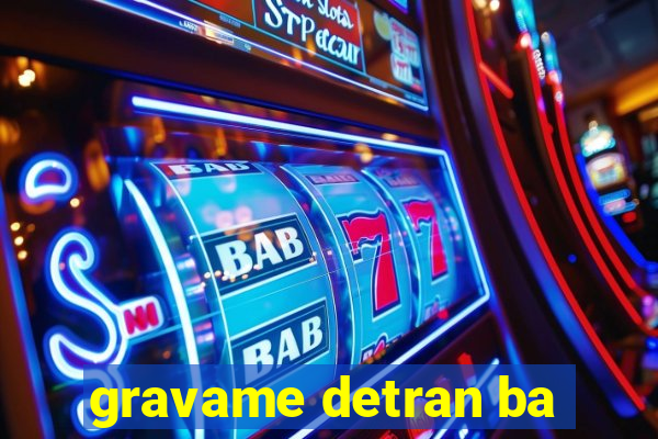 gravame detran ba